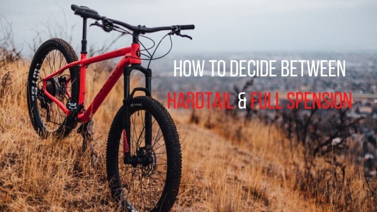 should i get a hardtail or full suspension mountain bike