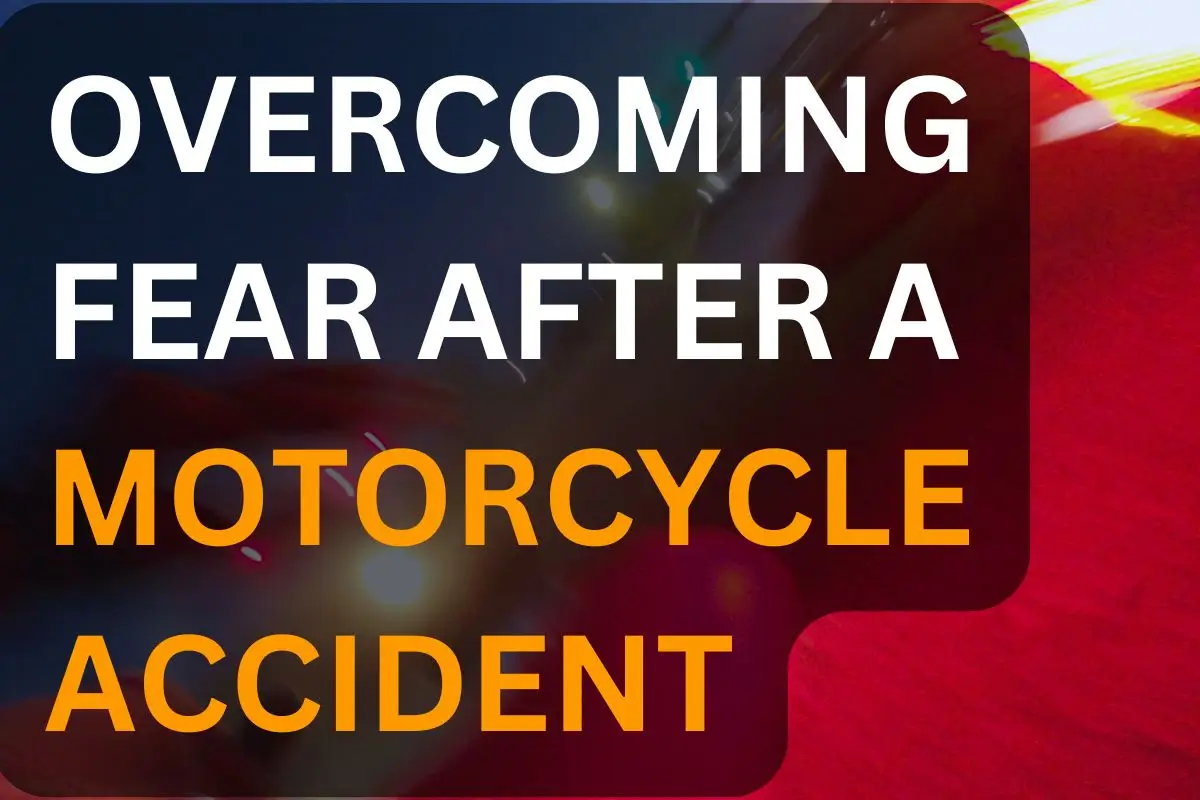 overcome-fear-after-motorcycle-accident